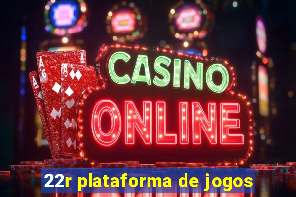 22r plataforma de jogos